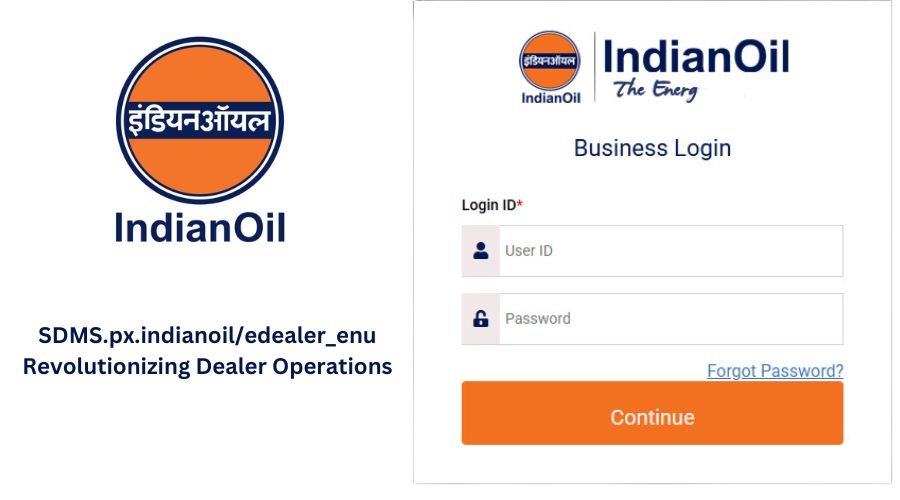 SDMS.px.indianoil/edealer_enu Revolutionizing Dealer Operations